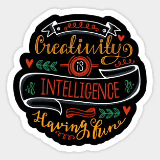 Creativity , Intelligence  having fun Sticker